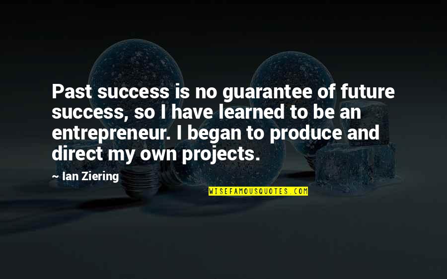 Future Success Quotes By Ian Ziering: Past success is no guarantee of future success,