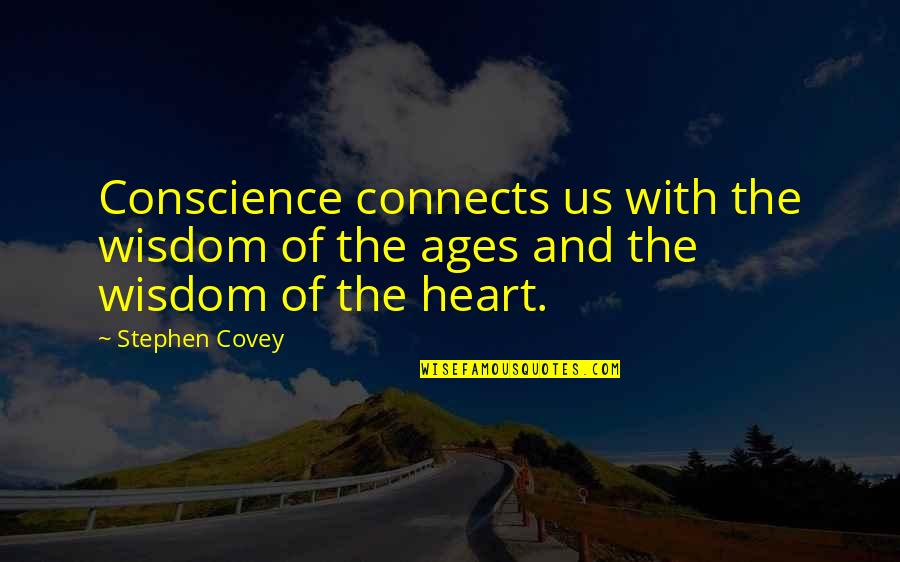 Futurelations Quotes By Stephen Covey: Conscience connects us with the wisdom of the