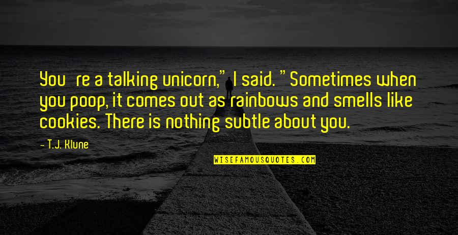 Futures Nse Quotes By T.J. Klune: You're a talking unicorn," I said. "Sometimes when