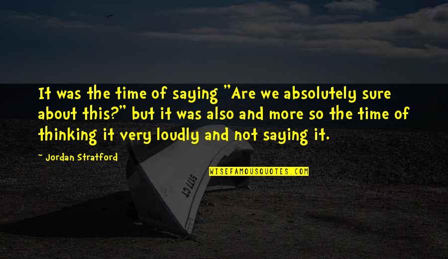 Futuristic Lyric Quotes By Jordan Stratford: It was the time of saying "Are we Futuristic Lyric Quotes By Jordan Stratford: It was the time of saying "Are we