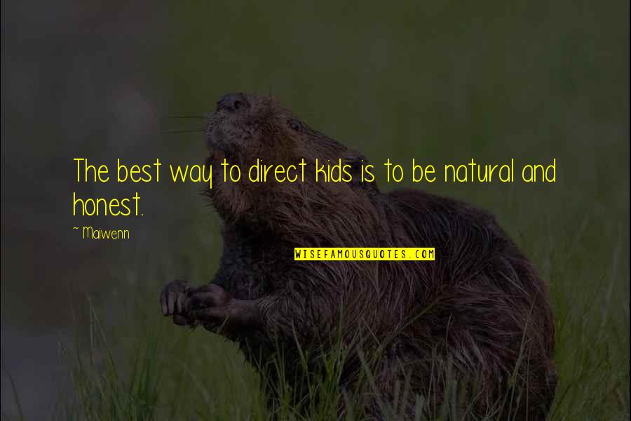 Futuristic World Quotes By Maiwenn: The best way to direct kids is to