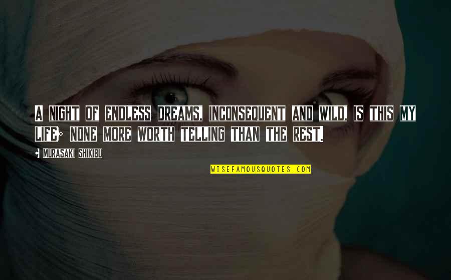 Futurity Quotes By Murasaki Shikibu: A night of endless dreams, inconsequent and wild, Futurity Quotes By Murasaki Shikibu: A night of endless dreams, inconsequent and wild,