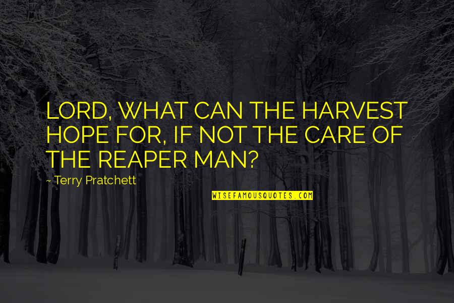 Futuro Back Quotes By Terry Pratchett: LORD, WHAT CAN THE HARVEST HOPE FOR, IF Futuro Back Quotes By Terry Pratchett: LORD, WHAT CAN THE HARVEST HOPE FOR, IF