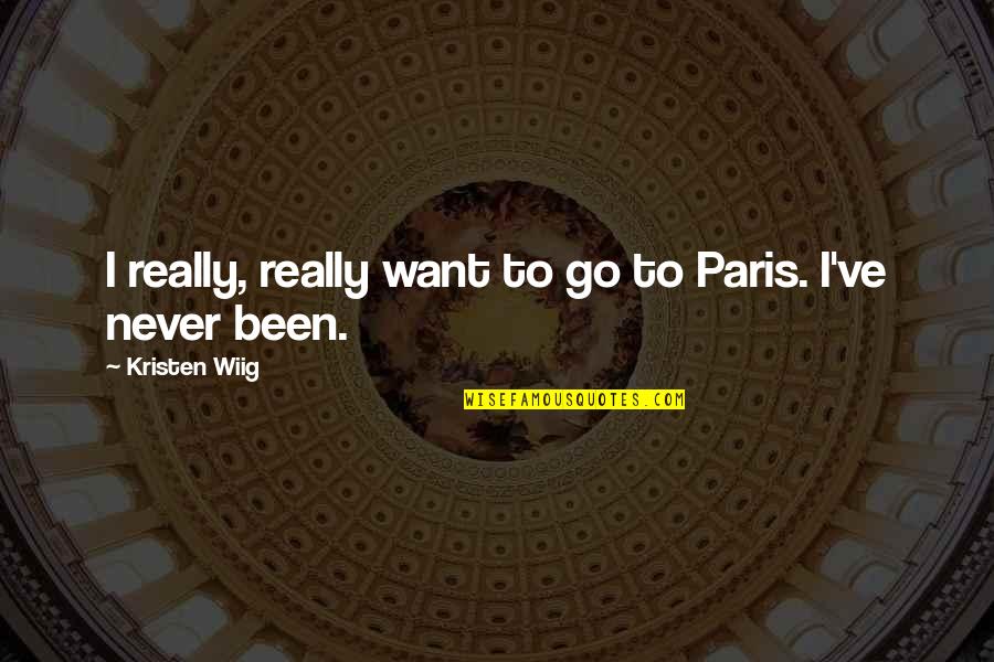 Fuyuki Serbian Quotes By Kristen Wiig: I really, really want to go to Paris. Fuyuki Serbian Quotes By Kristen Wiig: I really, really want to go to Paris.