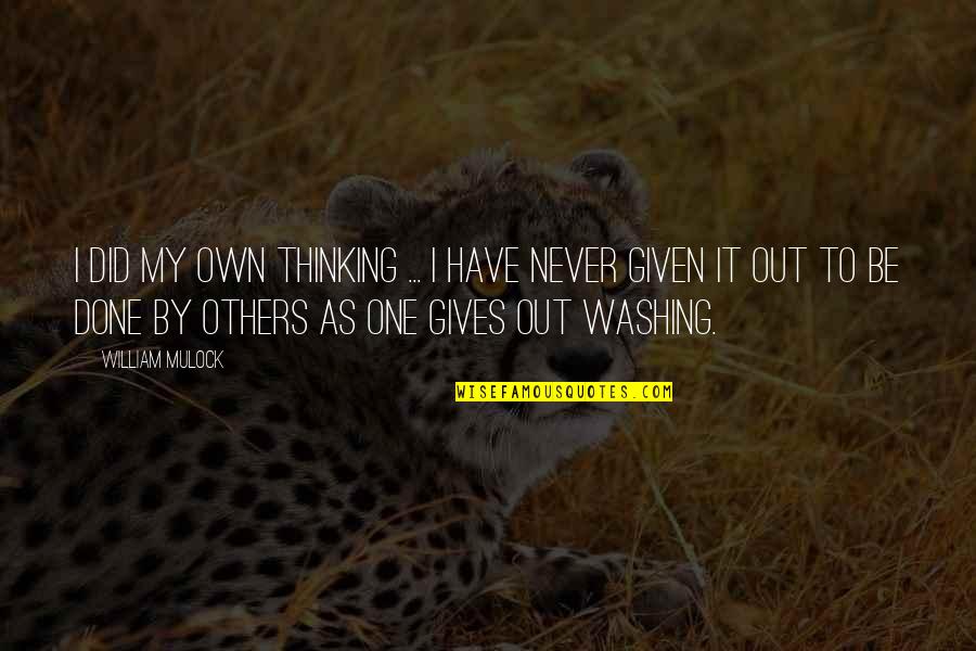 Fuyuki Serbian Quotes By William Mulock: I did my own thinking ... I have Fuyuki Serbian Quotes By William Mulock: I did my own thinking ... I have
