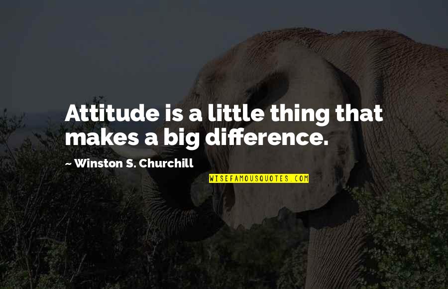 Fuyumi Irisu Quotes By Winston S. Churchill: Attitude is a little thing that makes a
