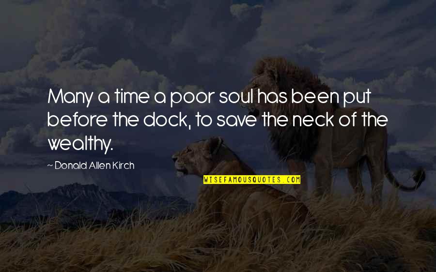 Fuzzy Nation Quotes By Donald Allen Kirch: Many a time a poor soul has been