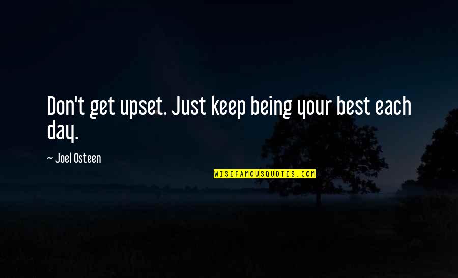 Fuzzy Picture Quotes By Joel Osteen: Don't get upset. Just keep being your best