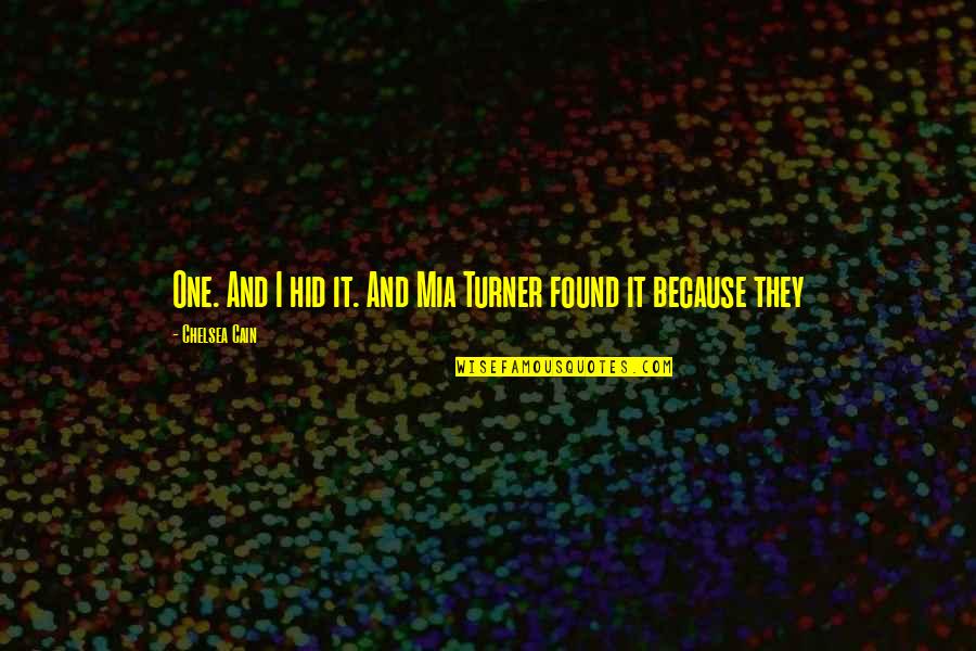 Fwap Meme Quotes By Chelsea Cain: One. And I hid it. And Mia Turner Fwap Meme Quotes By Chelsea Cain: One. And I hid it. And Mia Turner