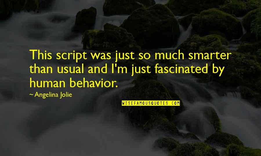 Fwiend Quotes By Angelina Jolie: This script was just so much smarter than