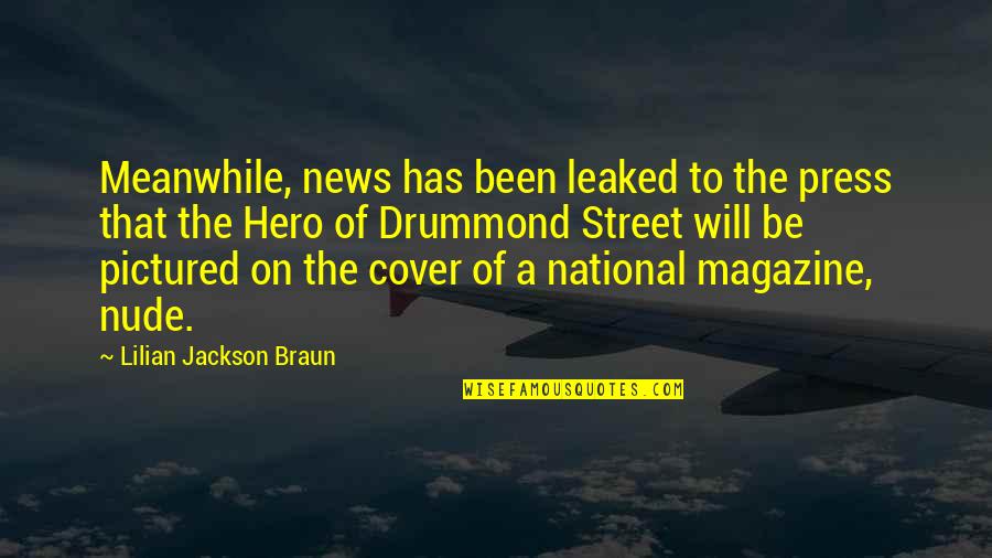 Fwoosh Quotes By Lilian Jackson Braun: Meanwhile, news has been leaked to the press