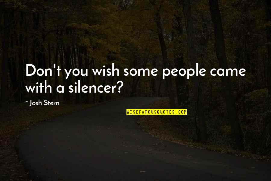 Fwoosh White Ninja Quotes By Josh Stern: Don't you wish some people came with a Fwoosh White Ninja Quotes By Josh Stern: Don't you wish some people came with a