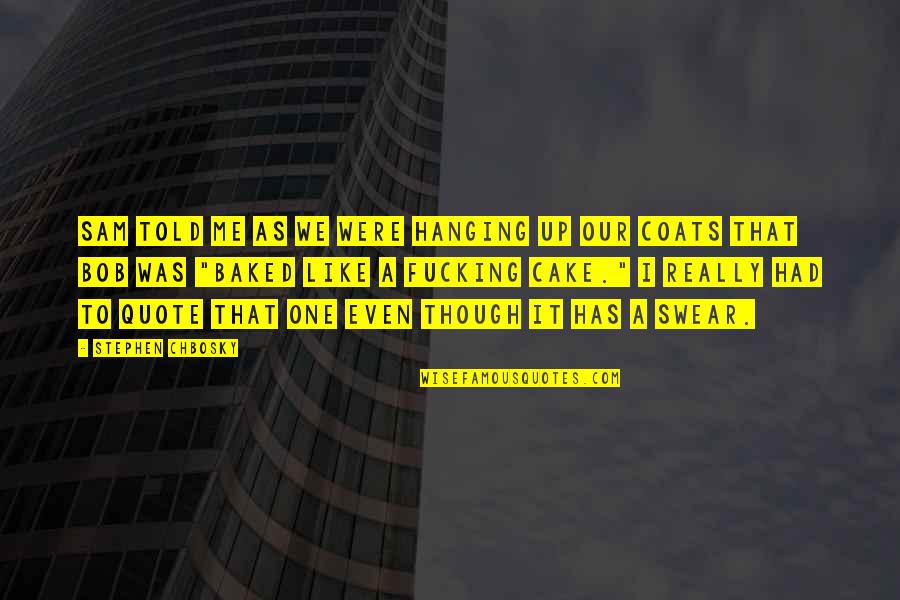 Fwoosh Youtube Quotes By Stephen Chbosky: Sam told me as we were hanging up