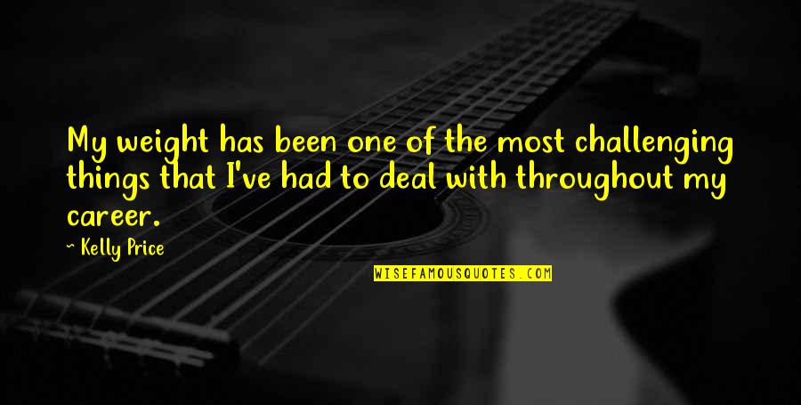 Fxl Quote Quotes By Kelly Price: My weight has been one of the most Fxl Quote Quotes By Kelly Price: My weight has been one of the most