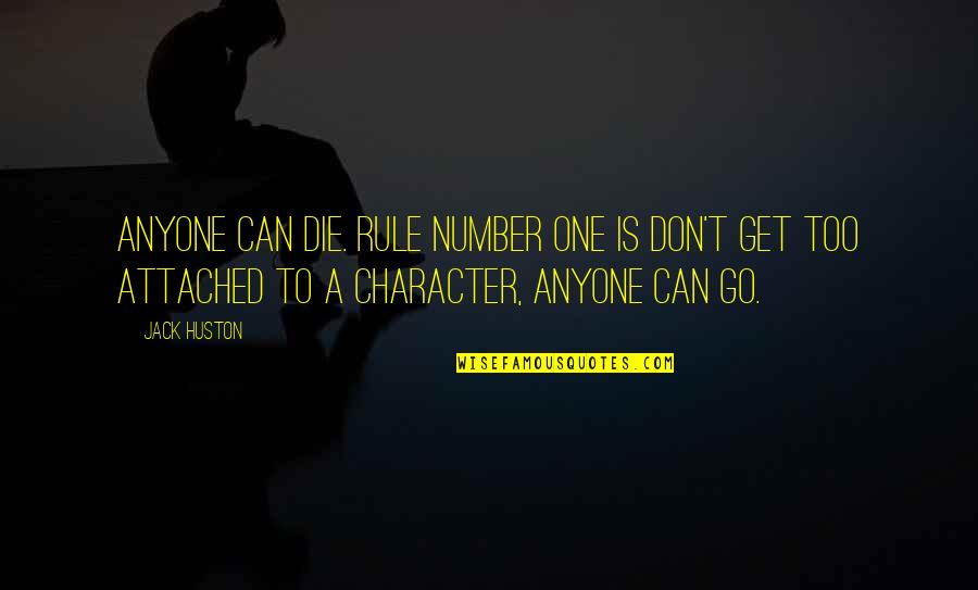 Fylkesnes Bil Quotes By Jack Huston: Anyone can die. Rule number one is don't