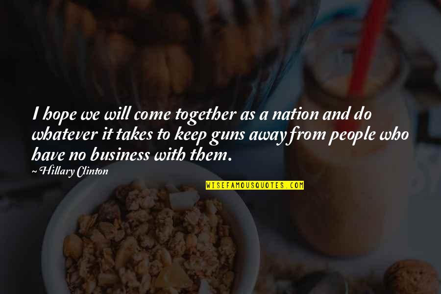 Fynders Quotes By Hillary Clinton: I hope we will come together as a Fynders Quotes By Hillary Clinton: I hope we will come together as a
