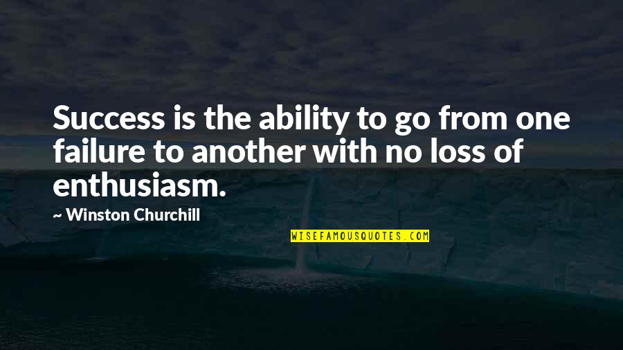 Fyodor Mikhailovich Dostoevsky Quotes By Winston Churchill: Success is the ability to go from one