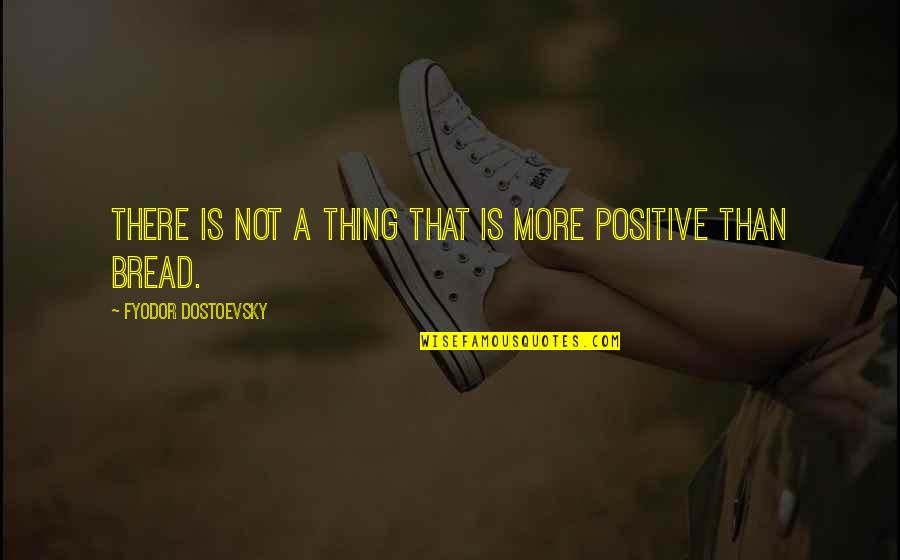 Fyodor Quotes By Fyodor Dostoevsky: There is not a thing that is more Fyodor Quotes By Fyodor Dostoevsky: There is not a thing that is more