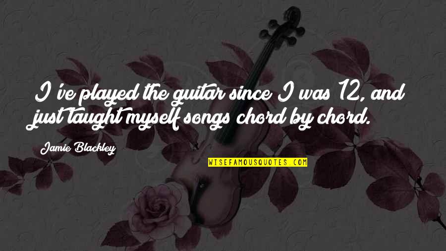 G A Guitar Chord Quotes By Jamie Blackley: I've played the guitar since I was 12,