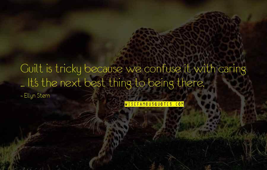 G.b. Stern Quotes By Ellyn Stern: Guilt is tricky because we confuse it with G.b. Stern Quotes By Ellyn Stern: Guilt is tricky because we confuse it with