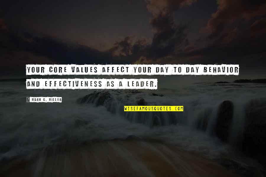 G Day Quotes By Mark G. Miller: Your core values affect your day to day G Day Quotes By Mark G. Miller: Your core values affect your day to day