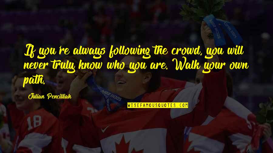 G-dragon Bigbang Quotes By Julian Pencilliah: If you're always following the crowd, you will