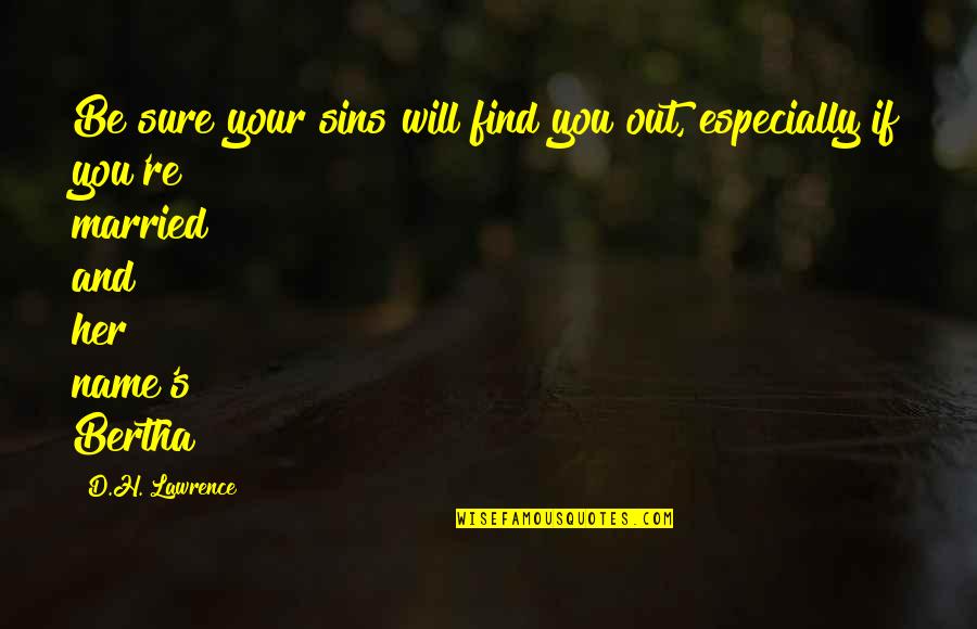 G I Joes Quotes By D.H. Lawrence: Be sure your sins will find you out, G I Joes Quotes By D.H. Lawrence: Be sure your sins will find you out,