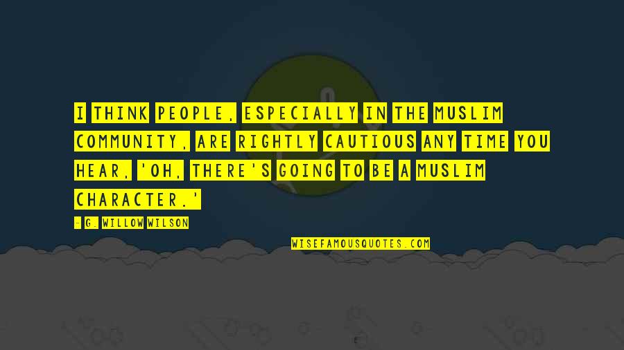 G I S Quotes By G. Willow Wilson: I think people, especially in the Muslim community, G I S Quotes By G. Willow Wilson: I think people, especially in the Muslim community,