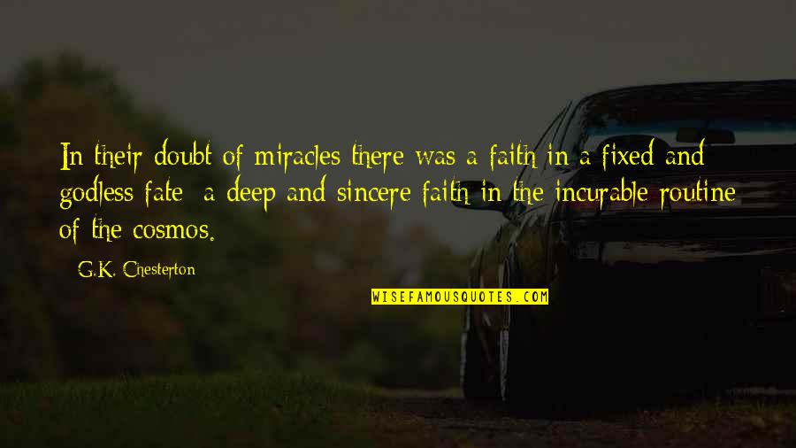 G.k Quotes By G.K. Chesterton: In their doubt of miracles there was a