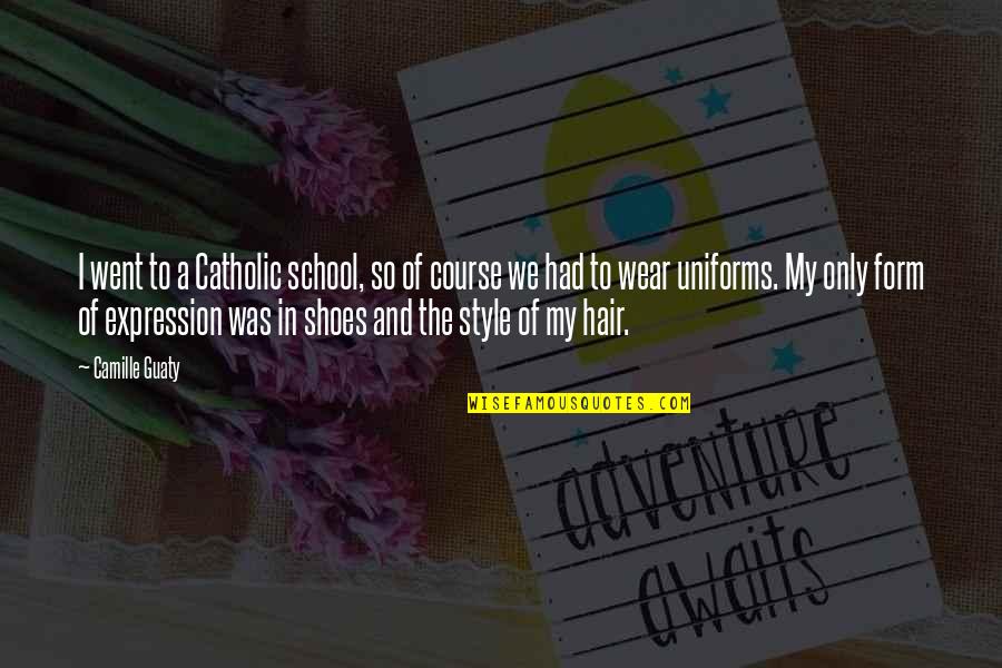 G K Uniforms Quotes By Camille Guaty: I went to a Catholic school, so of