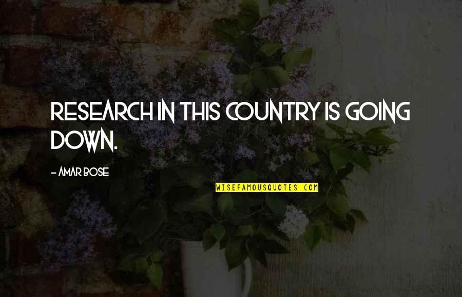 G Kalp K Stek Quotes By Amar Bose: Research in this country is going down. G Kalp K Stek Quotes By Amar Bose: Research in this country is going down.