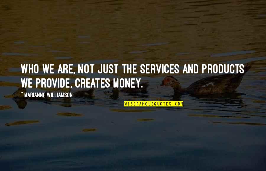 G L Services Quotes By Marianne Williamson: Who we are, not just the services and G L Services Quotes By Marianne Williamson: Who we are, not just the services and