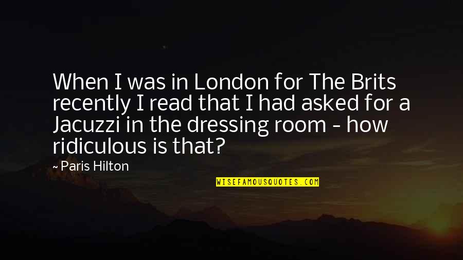G Ldiker Mobilya Quotes By Paris Hilton: When I was in London for The Brits