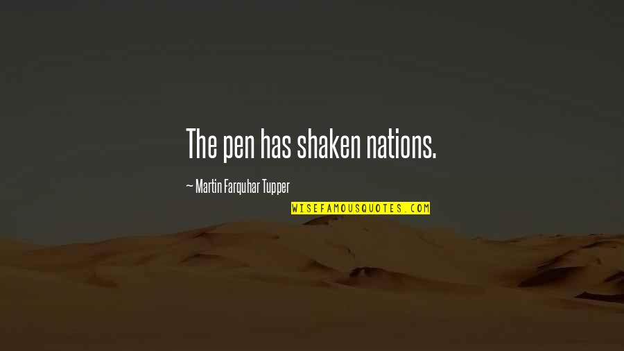 G Lten Dayioglu Quotes By Martin Farquhar Tupper: The pen has shaken nations.