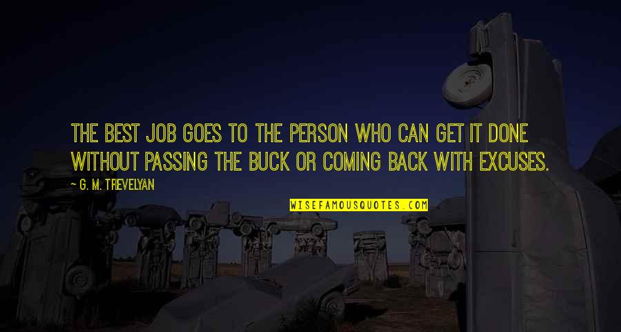 G.m Quotes By G. M. Trevelyan: The best job goes to the person who G.m Quotes By G. M. Trevelyan: The best job goes to the person who