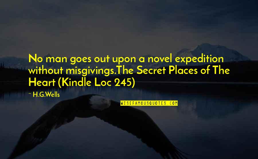 G Man Quotes By H.G.Wells: No man goes out upon a novel expedition