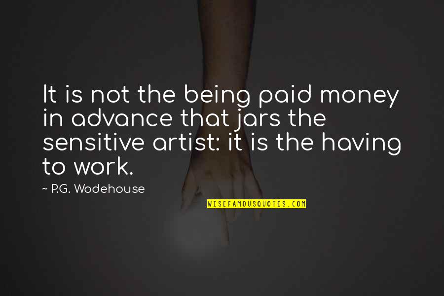 G Money Quotes By P.G. Wodehouse: It is not the being paid money in