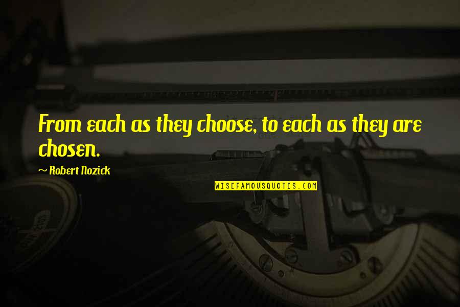 G N R Quotes By Robert Nozick: From each as they choose, to each as