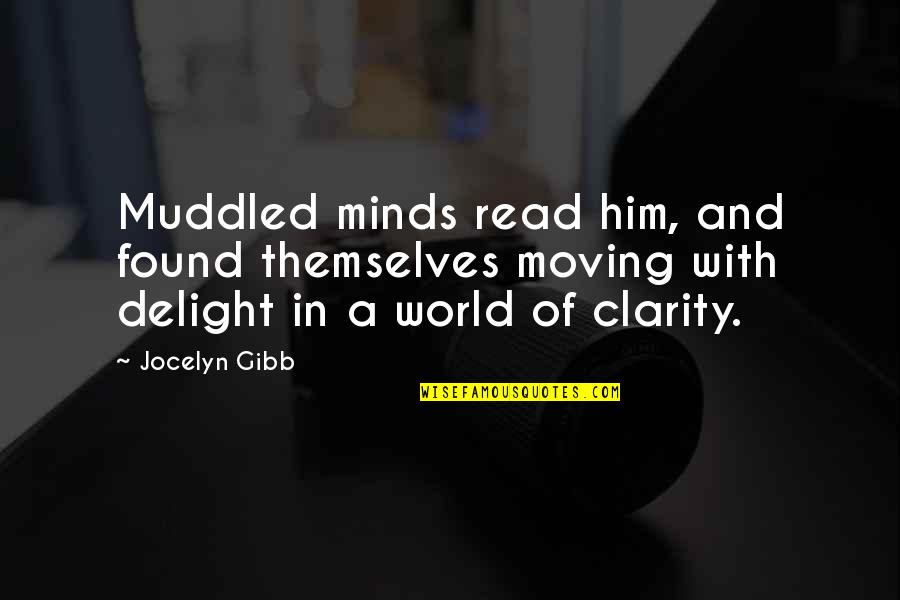 G Nd Cs Quotes By Jocelyn Gibb: Muddled minds read him, and found themselves moving