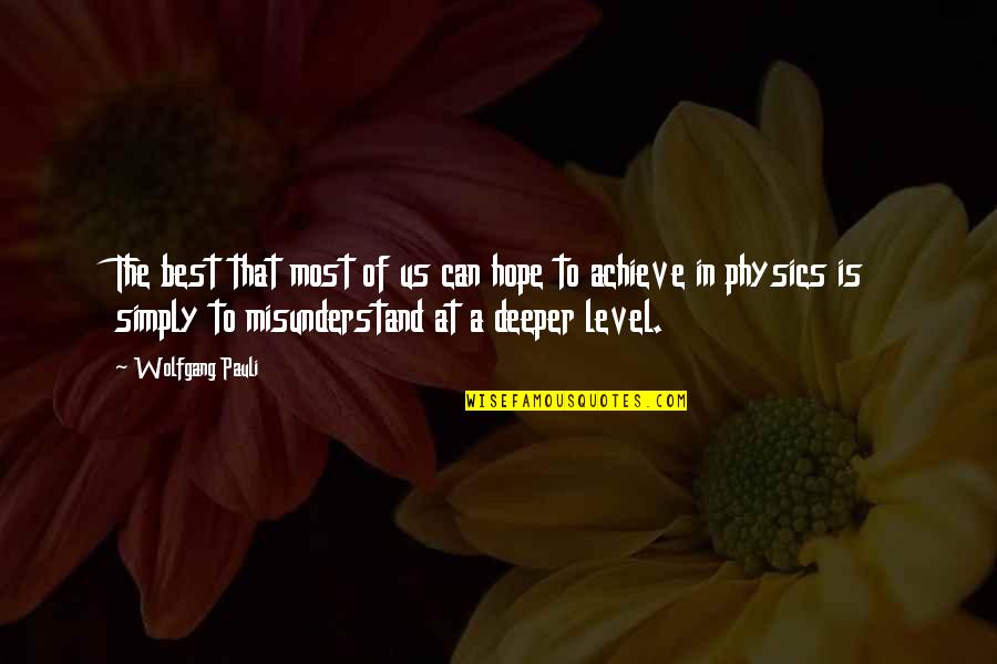 G R Mb Ly Quotes By Wolfgang Pauli: The best that most of us can hope G R Mb Ly Quotes By Wolfgang Pauli: The best that most of us can hope
