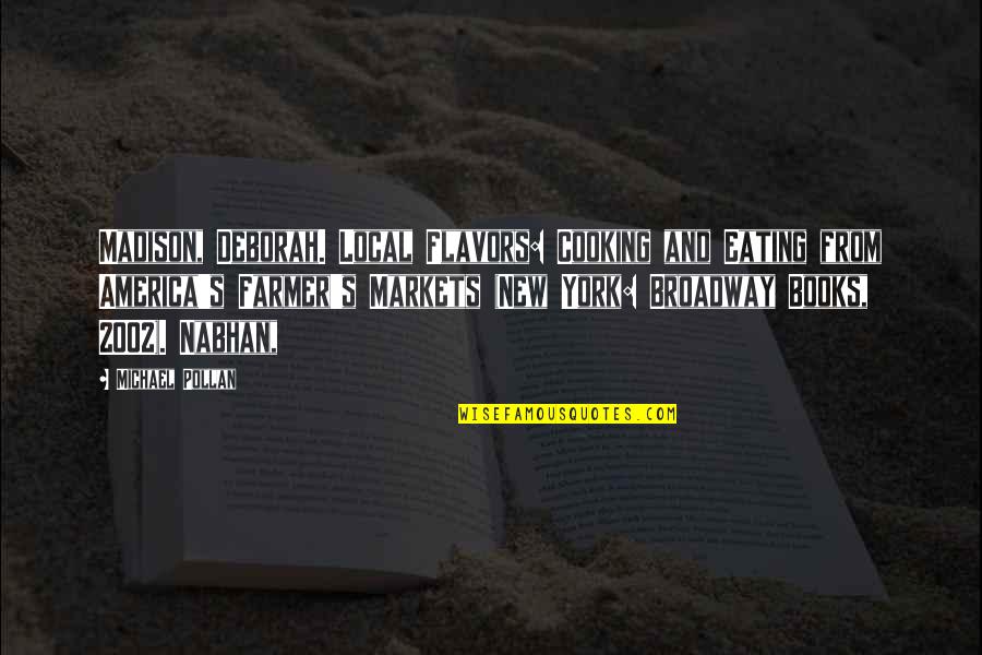G Ranssons Quotes By Michael Pollan: Madison, Deborah. Local Flavors: Cooking and Eating from G Ranssons Quotes By Michael Pollan: Madison, Deborah. Local Flavors: Cooking and Eating from