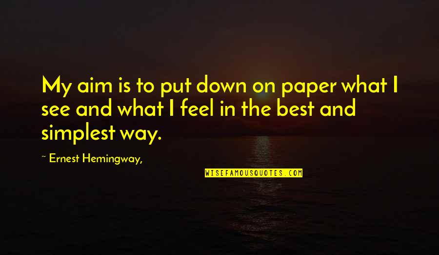 G Rcsikrek Quotes By Ernest Hemingway,: My aim is to put down on paper G Rcsikrek Quotes By Ernest Hemingway,: My aim is to put down on paper