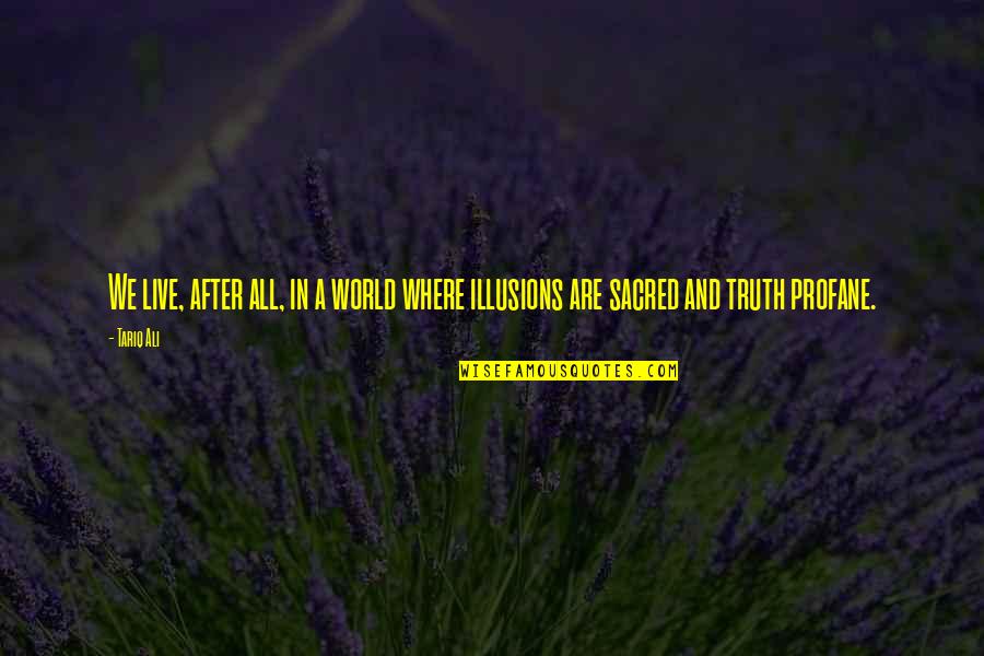 G Rdonyi G Za Ciszterci Gimn Zium Eger Quotes By Tariq Ali: We live, after all, in a world where