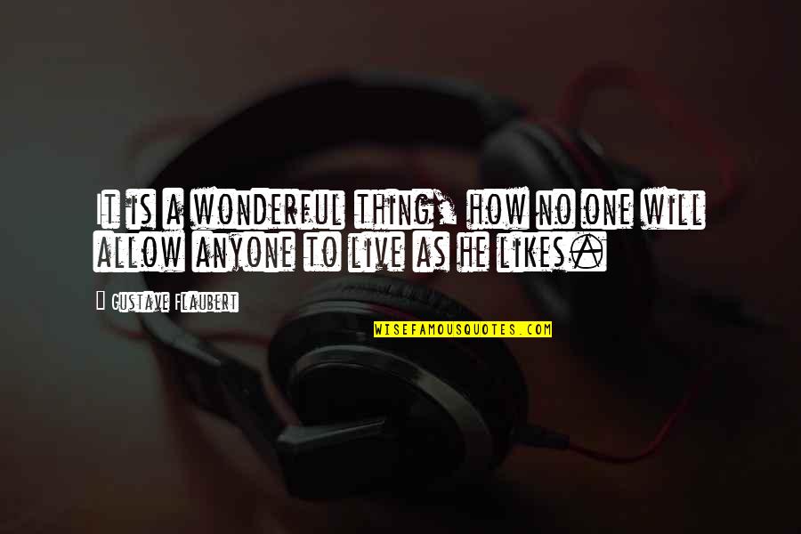 G Rlek Yaylasi Quotes By Gustave Flaubert: It is a wonderful thing, how no one