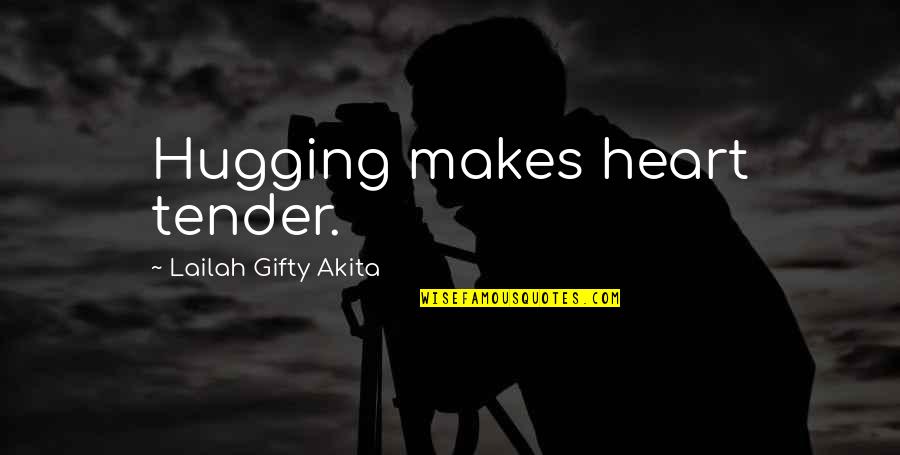 G Tz Von Berlichingen Quotes By Lailah Gifty Akita: Hugging makes heart tender. G Tz Von Berlichingen Quotes By Lailah Gifty Akita: Hugging makes heart tender.