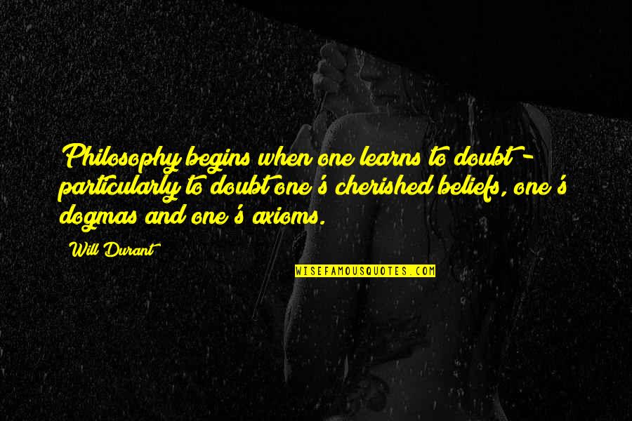 G Vercin U Uverdi Quotes By Will Durant: Philosophy begins when one learns to doubt -