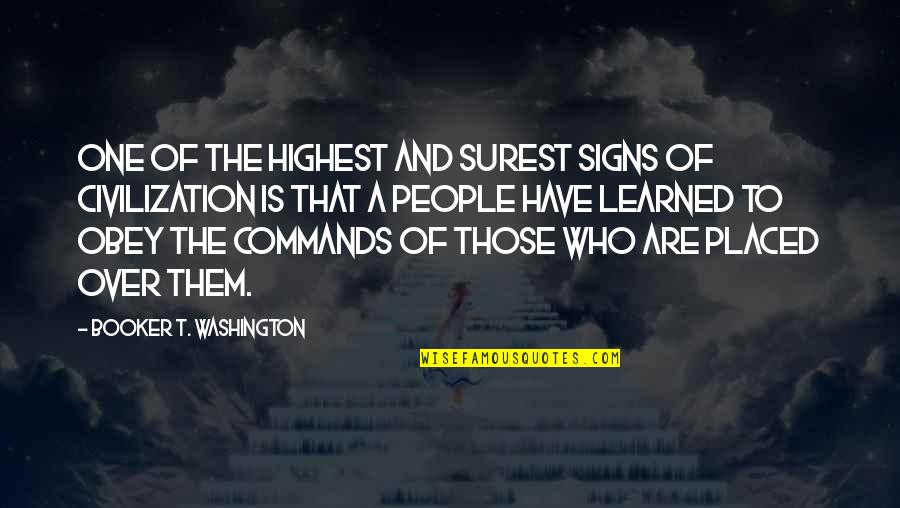 G Washington Quotes By Booker T. Washington: One of the highest and surest signs of G Washington Quotes By Booker T. Washington: One of the highest and surest signs of