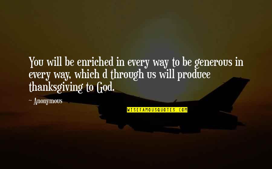 G Z Mde Canlanir Koskoca Mazi Quotes By Anonymous: You will be enriched in every way to G Z Mde Canlanir Koskoca Mazi Quotes By Anonymous: You will be enriched in every way to