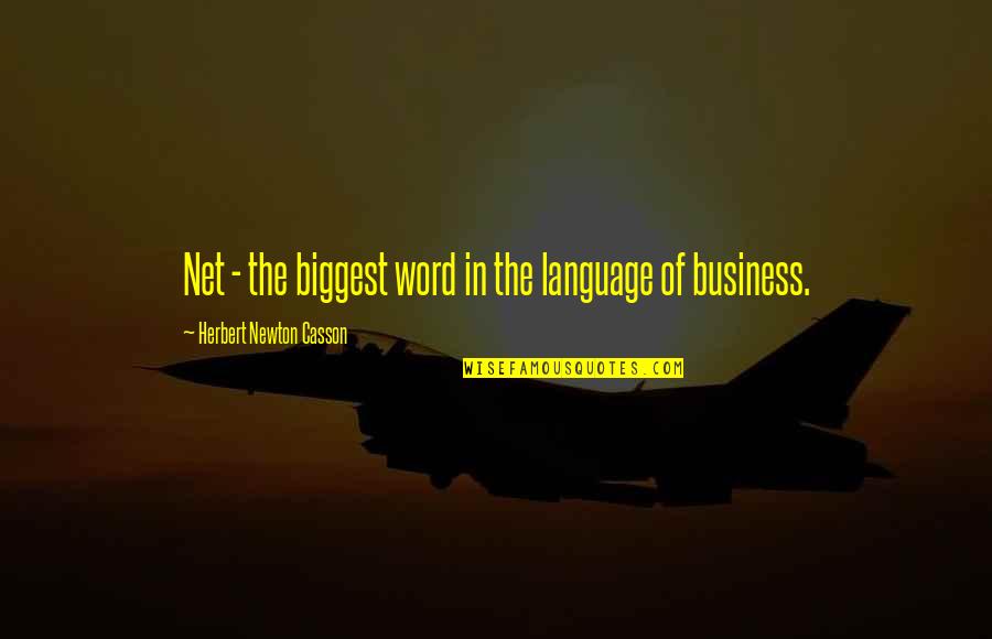 G Zlem Uydulari Quotes By Herbert Newton Casson: Net - the biggest word in the language G Zlem Uydulari Quotes By Herbert Newton Casson: Net - the biggest word in the language