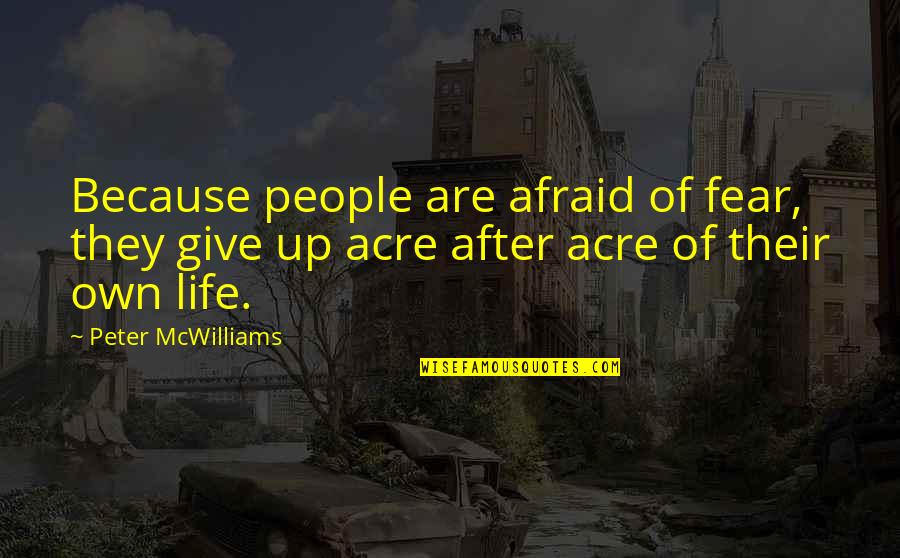 G14 Laptop Quotes By Peter McWilliams: Because people are afraid of fear, they give